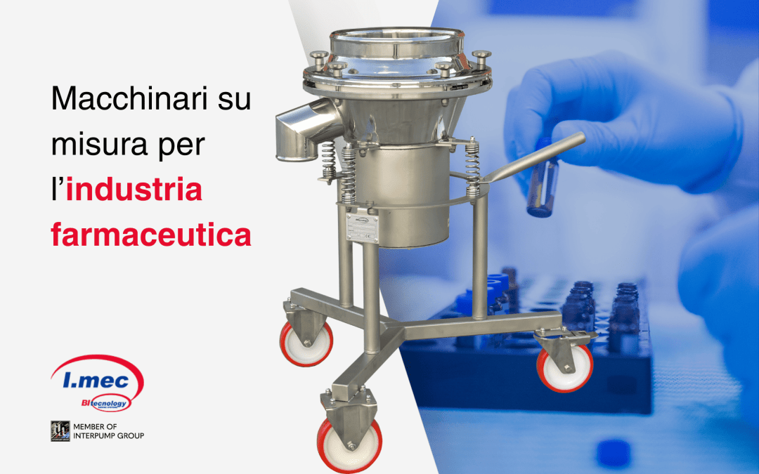 Custom machinery for the pharmaceutical industry: I.mec’s approach